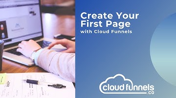 Create Your First Page with Cloud Funnels