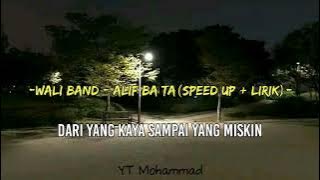 -Wali Band - Alif Ba Ta (speed up   lirik)-