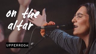 Video thumbnail of "On The Altar - UPPERROOM"