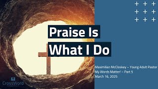 Praise Is What I Do - Sunday Service Live Stream