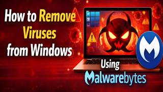 How To Remove Viruses From Windows Using Malwarebytes