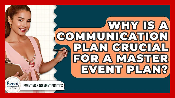Why Is A Communication Plan Crucial For A Master Event Plan? - Event Management Pro Tips