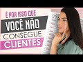 PORQUE EU NÃO CONSIGO CLIENTES? | Criando sua Base