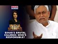 Bihar murders raise questions on nitish kumar govt  wheres promised naya bihar  india upfront