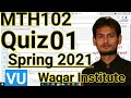 MTH102 Quiz 1 Spring2021 by Waqar Institute | lecture 1 to 10 | Sir vicky