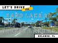 Let's Take A Quick Drive! - ORLANDO, FL - Sand Lake Rd. & Turkey Lake Rd. - 4K Drive