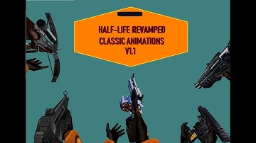 Half-Life 1 Revamped Classic weapon animations [Showcase]