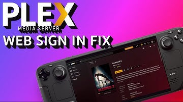 SteamDeck Plex Install - Web Sign In Fix
