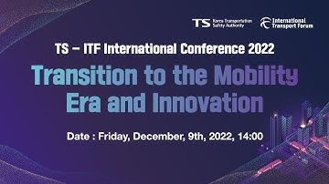 [ TS - ITF International Joint Conference 2022] Transition to the Mobility Era and Innovation
