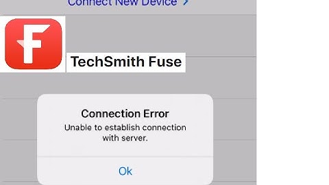 Connection Error fix for Techsmith FUSE