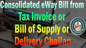 AUBSP | Consolidated eWay Bill from Tax Invoice | Rule 138(7) of CGST Rules 2017