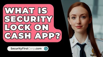 What Is Security Lock On Cash App? - SecurityFirstCorp.com