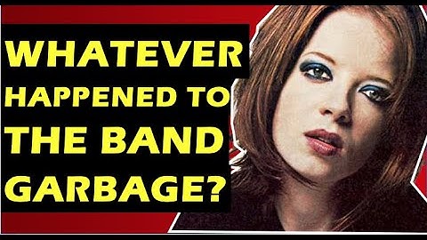 Garbage: Whatever Happened To The Band & Shirley Manson? Only Happy When It Rains, Vow, Stupid Girl