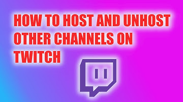 How To Host and Unhost Other Channels On Twitch 2021