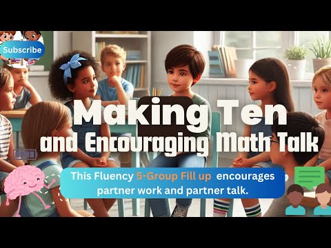 5-Group Fill Up- Making Ten and Encouraging Partner Work and Math Talk