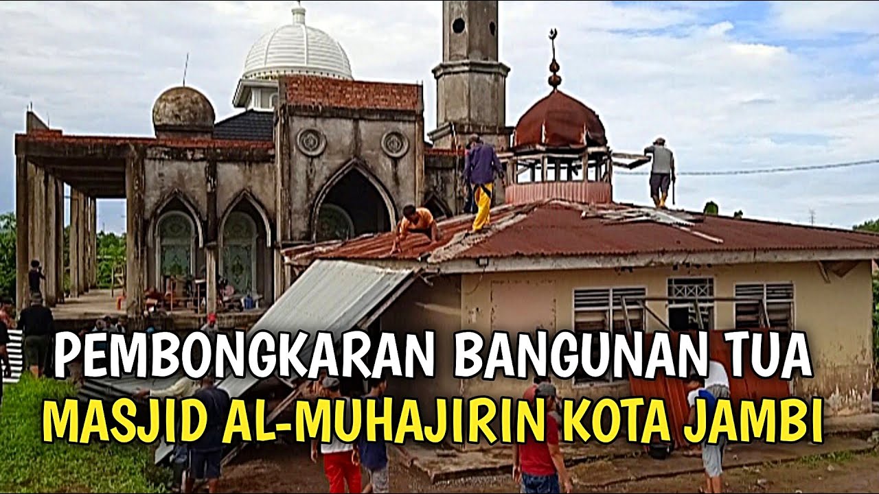 PEMBONGKARAN BANGUNAN TUA MASJID AL-MUHAJIRIN KOTA JAMBI