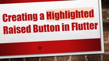 Creating a Highlighted Raised Button in Flutter
