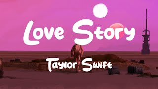 Taylor Swift - Love Story (Lyrics)