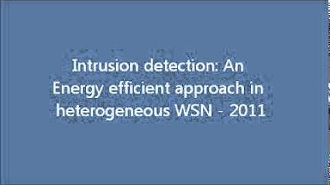 Intrusion detection: An Energy efficient approach in heterogeneous WSN - 2011