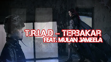 TRIAD – Terbakar feat  Mulan Jameela