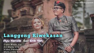 Langgeng Riwekasan - Ayu Kenzie ft Erik Yan (Video Music Official)