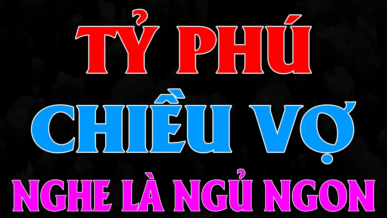 CHÚ RỂ LÀ TỶ PHÚ SIÊU CƯNG CHIỀU VỢ | AUDIO TIỂU THUYẾT NGÔN TÌNH HAY MC HẠ VY DIỄN ĐỌC MỚI 2025