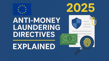 EU Anti-Money Laundering Directives Explained 2025 | Key Provisions, AMLA & How It Protects You