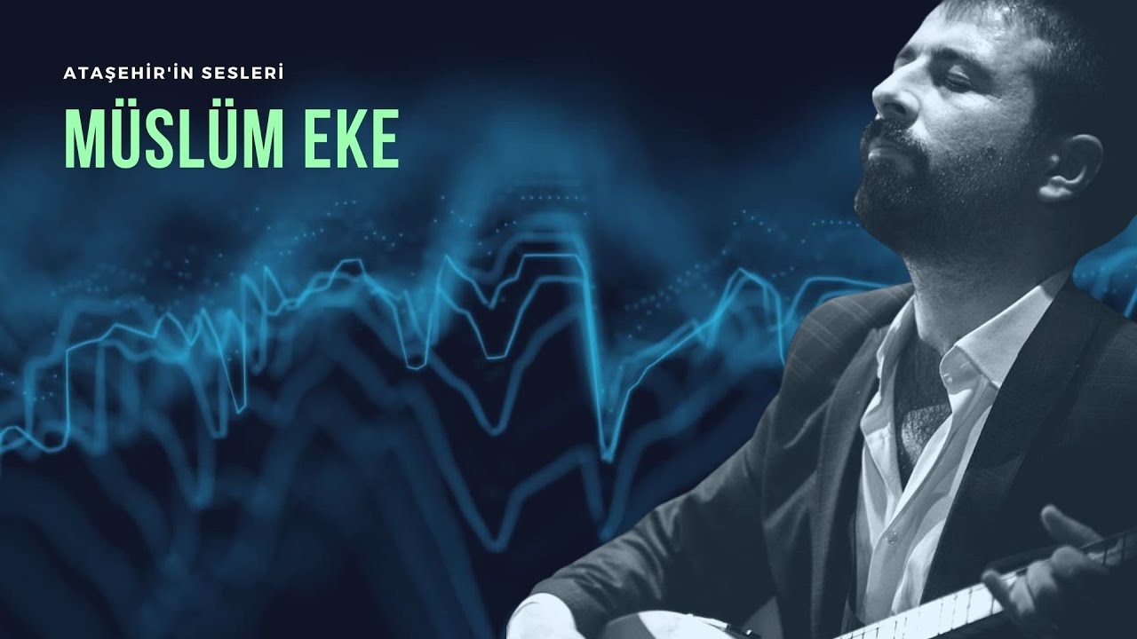 Ataşehir'in Sesleri - Müslüm Eke