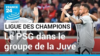 Ligue des champions : le PSG dans le groupe de la Juventus, l’OM hérite de Tottenham • FRANCE 24