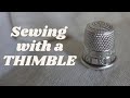 How to SEW with a THIMBLE! (RIGHT HANDED