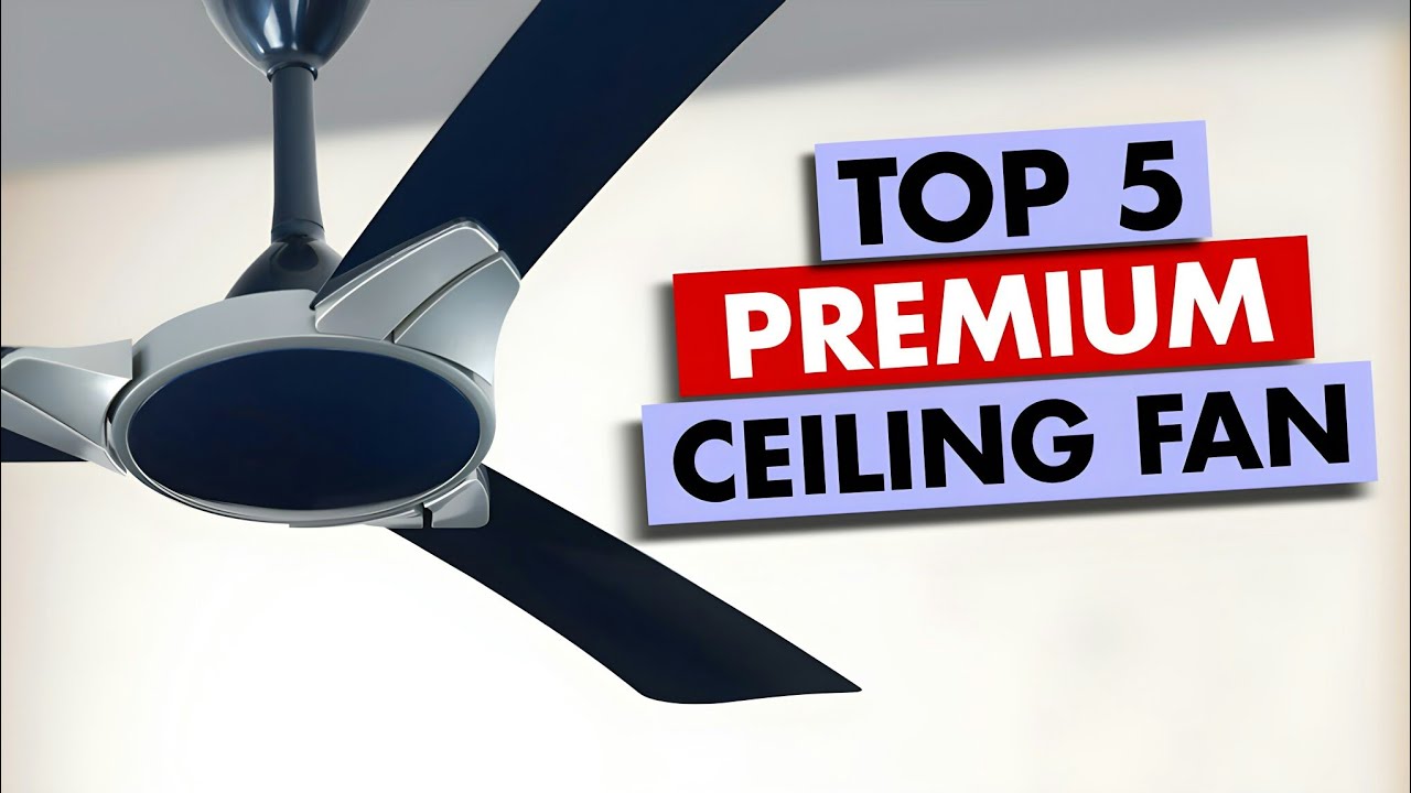 Top 5 Premium Ceiling Fan In 2023 🔥Best Premium Ceiling Fan In 2023 🔥