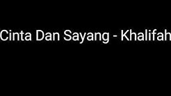 Khalifah cinta dan sayang(lirik)  - Durasi: 4:30. 
