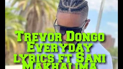 Trevor Dongo: Everyday lyrics ft Sani Makhalima