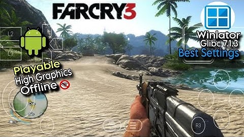 Far Cry 3 Android Gameplay (Winlator Glibc 7.1.3) Best Settings