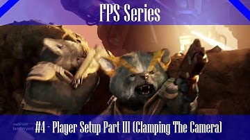 [FPS Series]Amzn Lumberyard #4  - Player Setup III (Clamping the Camera)