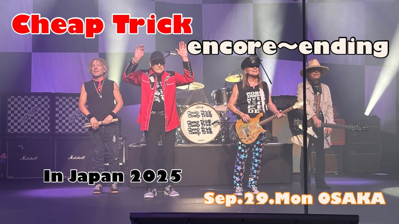 Cheap Trick LIVE IN JAPAN AT OSAKA !! September29,2025 AUF