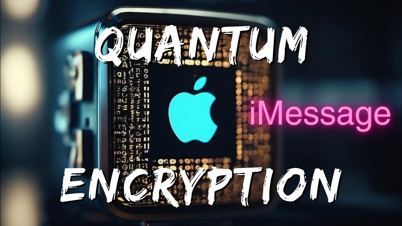 Apple Launches QuantumResistant iMessage Secure Your Future YouTube
