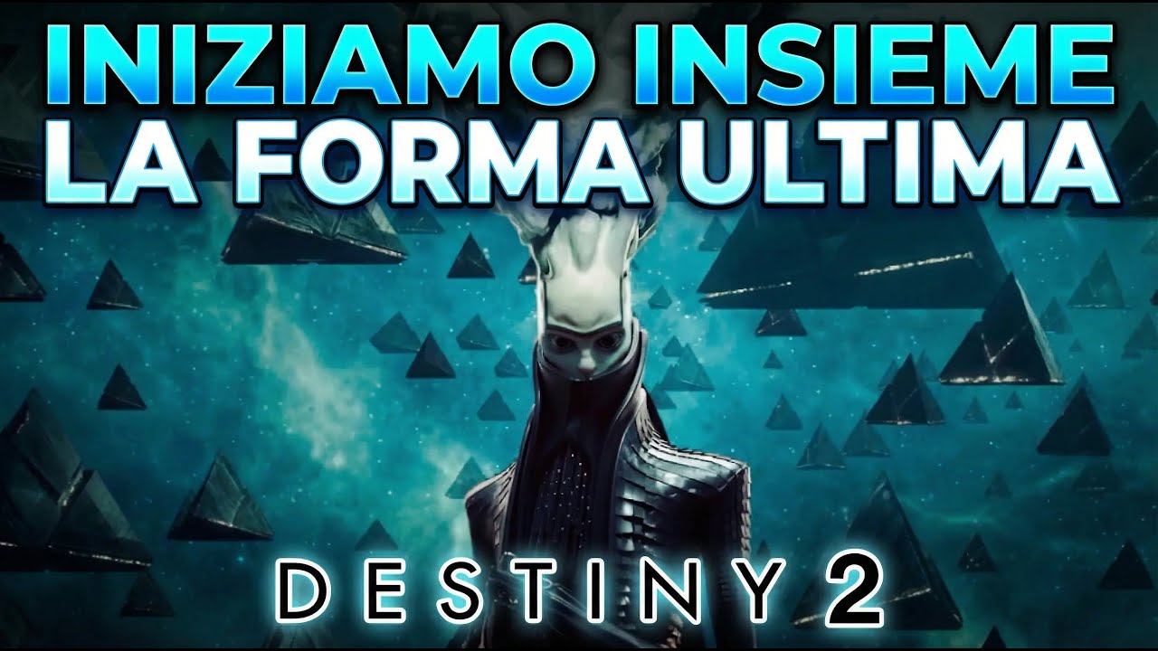 DESTINY 2 -INIZIAMO LA FORMA ULTIMA