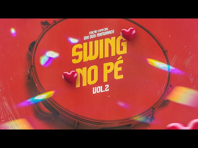 SWING NO PÉ VOL. 2 (Edição especial: Dia dos namorados) ❤️ class=