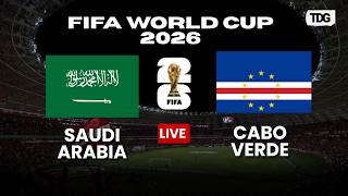 WATCH LIVE: Cabo Verde vs Saudi Arabia | FIFA World Cup 2026 Group J Clash