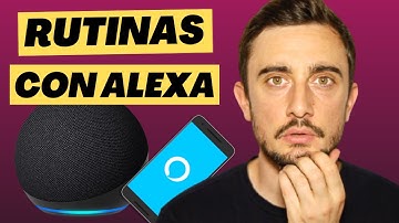 ¿Cómo Hacer RUTINAS en ALEXA?