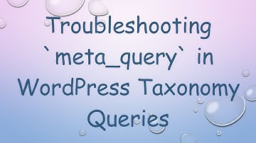Troubleshooting meta_query in WordPress Taxonomy Queries