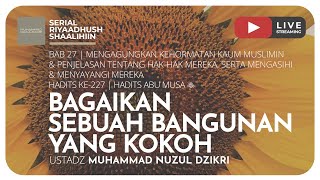 BAGAIKAN SEBUAH BANGUNAN YANG KOKOH | Riyaadhush Shaalihiin