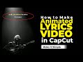 How to make an animated lyrics in capcut