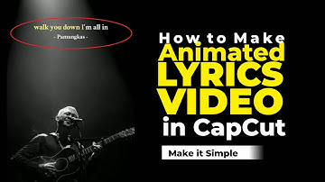 How to Make an Animated Lyrics Video in CapCut