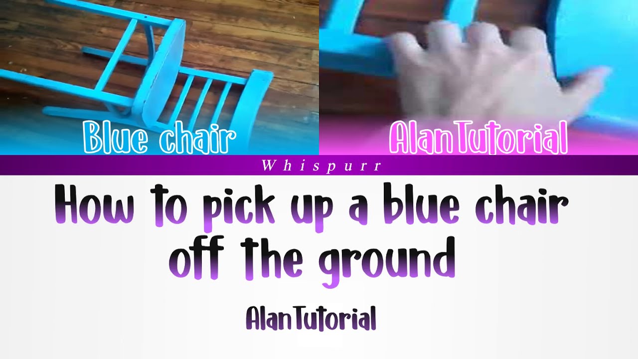 How To Pick Up A Blue Chair Off The Ground Lyrics Youtube