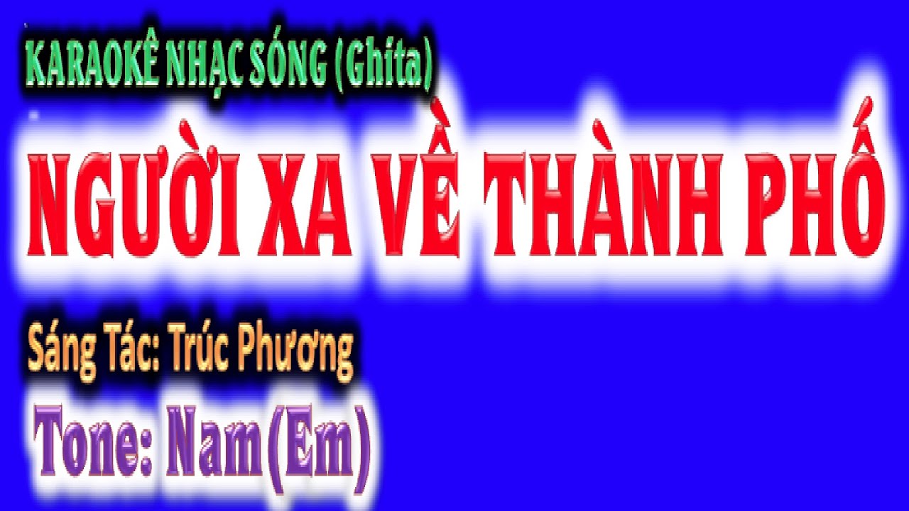 KARAOKE  Người xa về thành phố - tone nam (Em) - ghi ta guitar Hoàng Chung 2023 NSHC