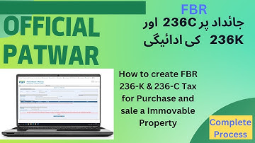 How to create FBR 236-K & 236CTax for Purchase & Sale an Immovable Property|Official patwar|236c&k