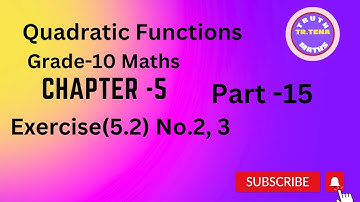 Grade10 math chapter5,Quadratic Functions, Exercise(5.2)no.2, 3, Tena