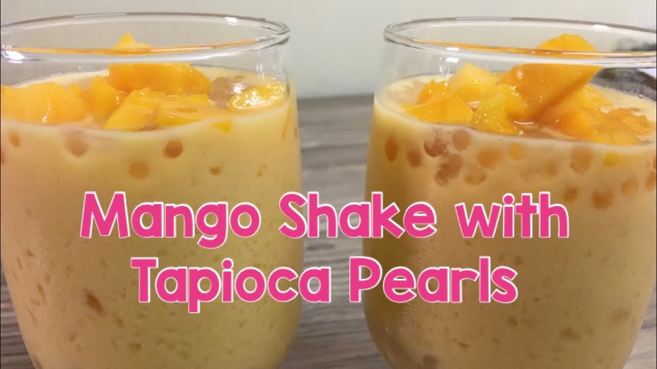 MANGO SHAKE WITH TAPIOCA PEARLS | Refreshing Drink for Hot Weather ...